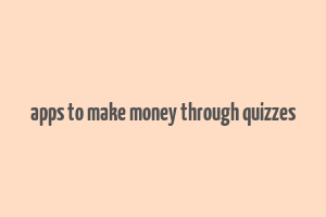 apps to make money through quizzes