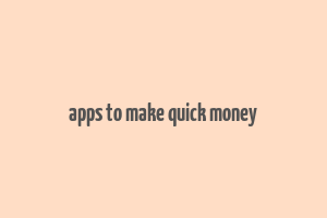 apps to make quick money