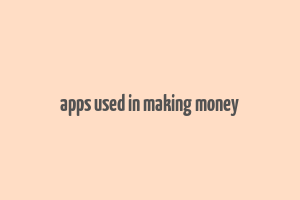 apps used in making money