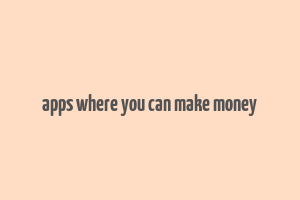 apps where you can make money