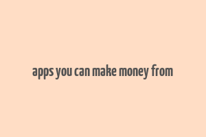 apps you can make money from