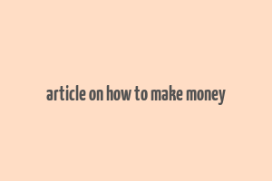 article on how to make money