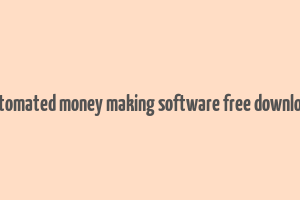 automated money making software free download