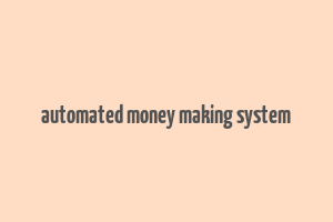 automated money making system