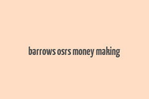 barrows osrs money making