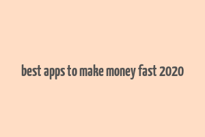 best apps to make money fast 2020