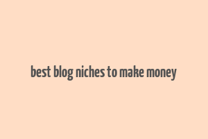 best blog niches to make money