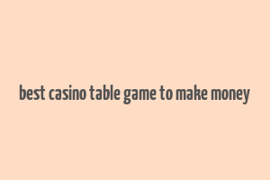 best casino table game to make money