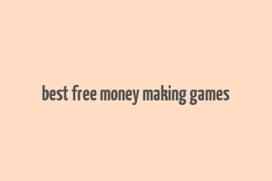 best free money making games