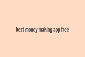 best money making app free