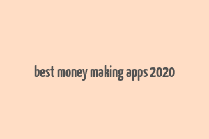 best money making apps 2020