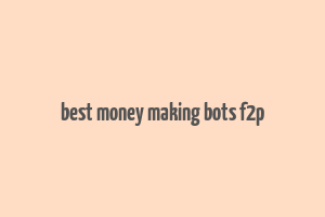 best money making bots f2p