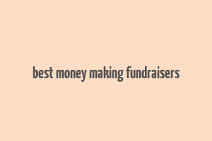 best money making fundraisers