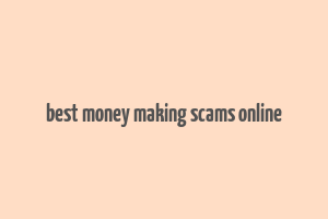 best money making scams online