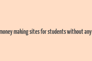 best online money making sites for students without any investment