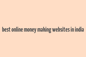 best online money making websites in india