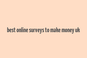 best online surveys to make money uk