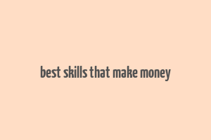 best skills that make money