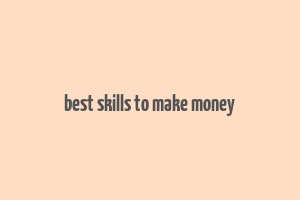 best skills to make money