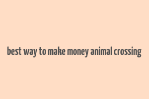 best way to make money animal crossing