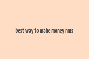 best way to make money nms