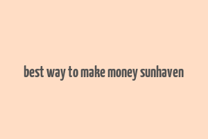 best way to make money sunhaven