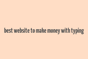 best website to make money with typing