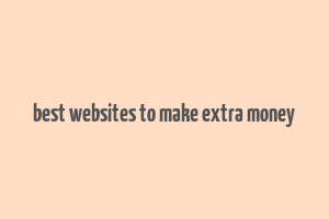 best websites to make extra money