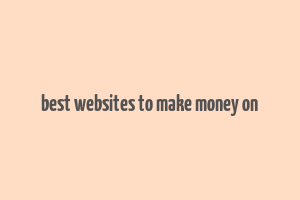 best websites to make money on