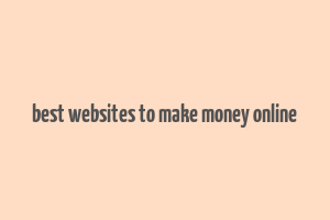 best websites to make money online