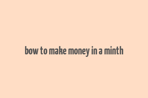 bow to make money in a minth