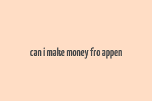 can i make money fro appen