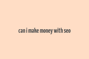 can i make money with seo