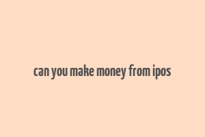 can you make money from ipos