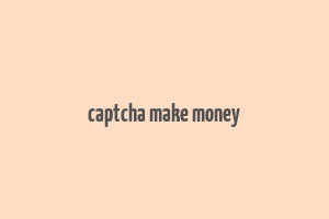 captcha make money