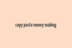 copy paste money making