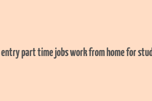 data entry part time jobs work from home for students