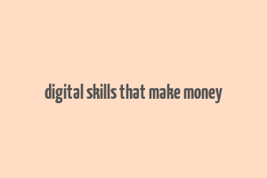 digital skills that make money