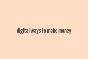 digital ways to make money