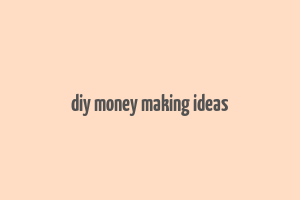 diy money making ideas