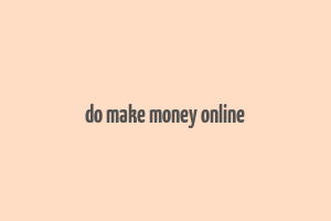 do make money online