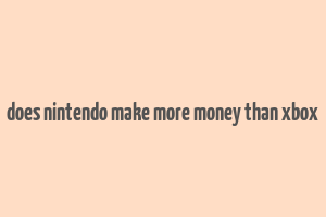 does nintendo make more money than xbox