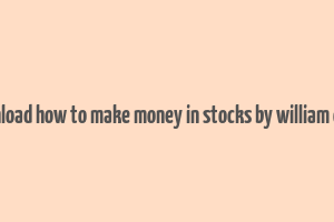 download how to make money in stocks by william o'neil