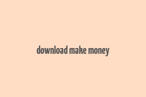 download make money