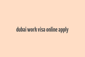 dubai work visa online apply