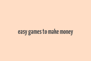 easy games to make money