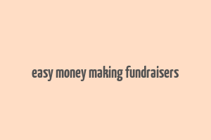 easy money making fundraisers