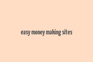 easy money making sites