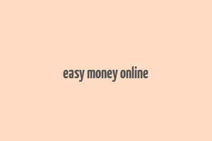 easy money online