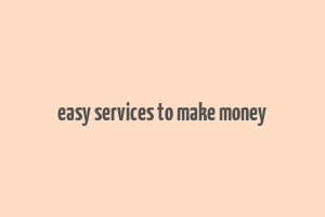 easy services to make money